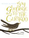 Say Goodbye to the Cuckoo (eBook)
